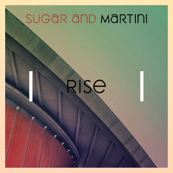 Sugar & Martini - Rise [SSR0101H]